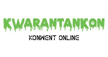 Kwarantankon 2020 – pod patronatem