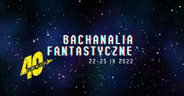 Bachanalia 2022 – jubileusz! Bachanalia Fantastyczne 2022