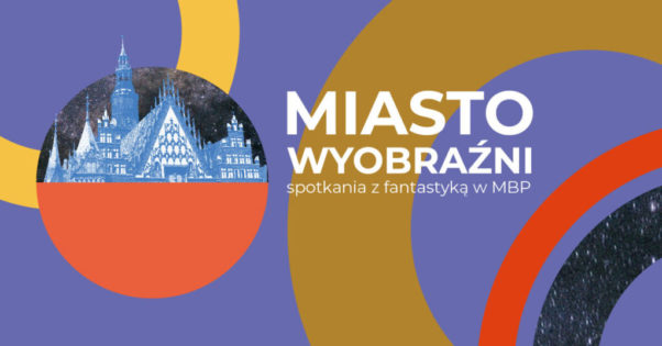 Wrocław Miastem Wyobraźni