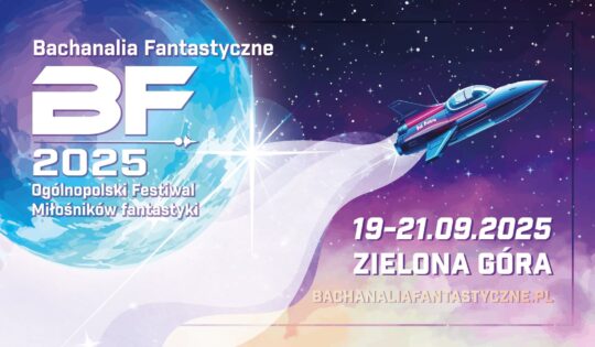 Bachanalia Fantastyczne 2025 – pod patronatem